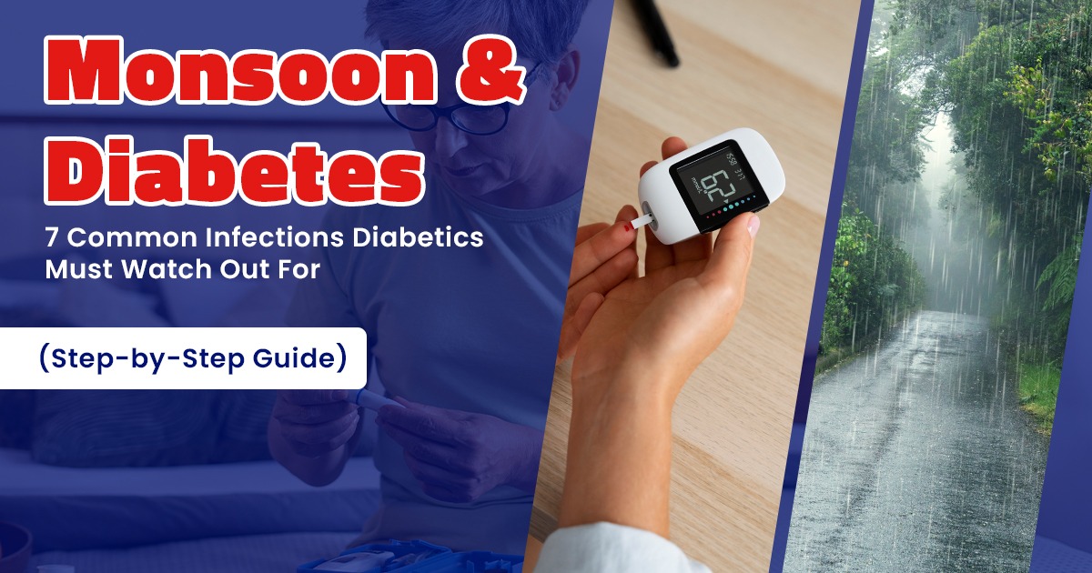 Monsoon & Diabetes: 7 Infections to Watch Out For